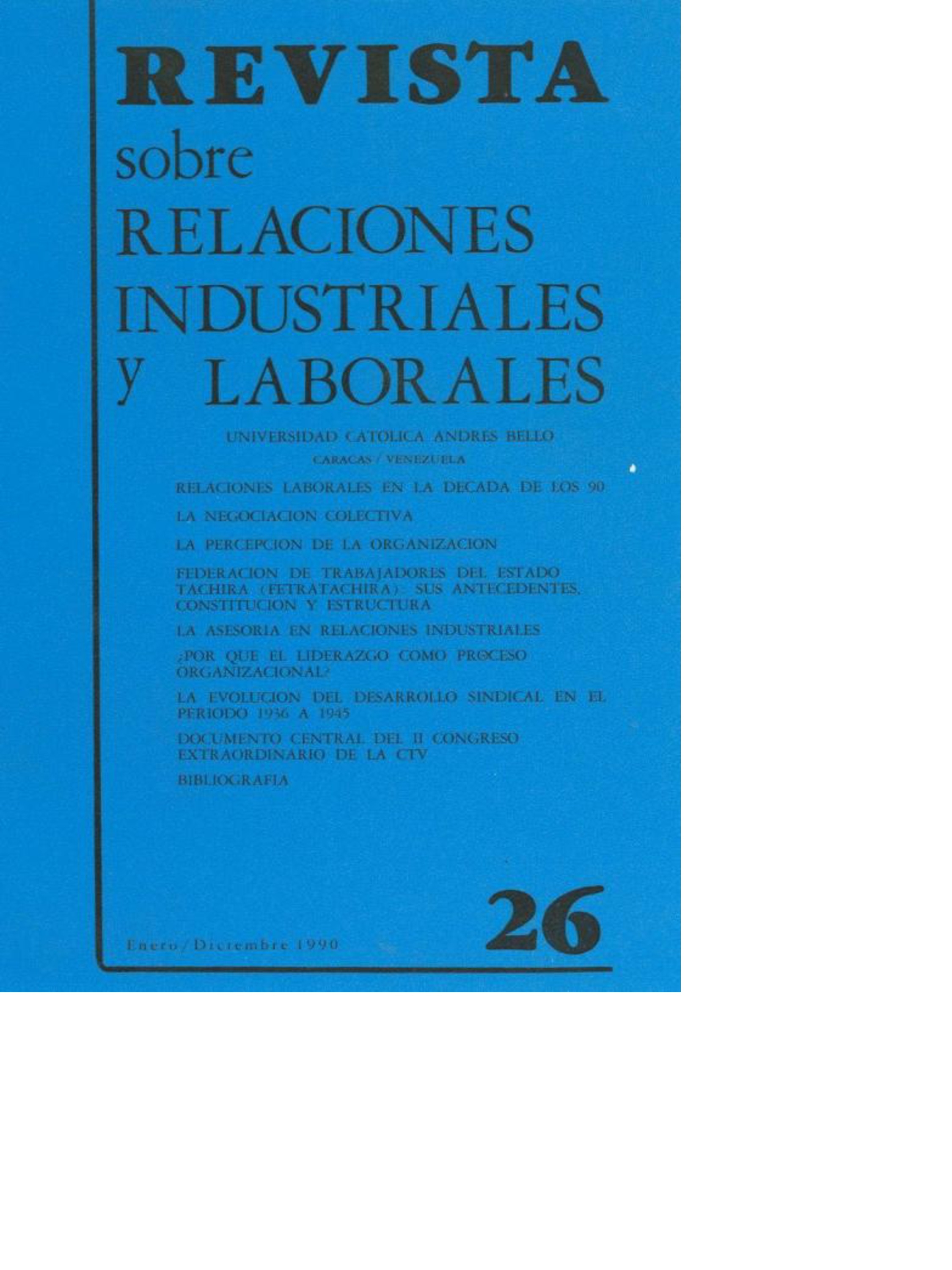 					Ver Núm. 26 (1990): Revista sobre Relaciones Industriales y Laborales
				