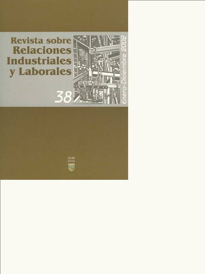					Ver Núm. 38 (2002): Revista sobre Relaciones Industriales y Laborales
				