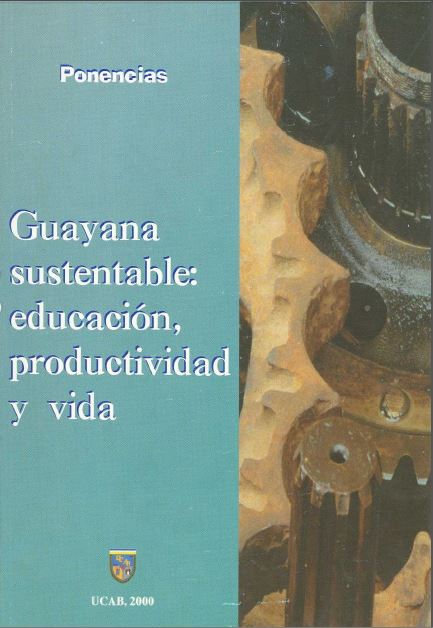 					View No. 1: Guayana sustentable: educacion, productividad y vida
				