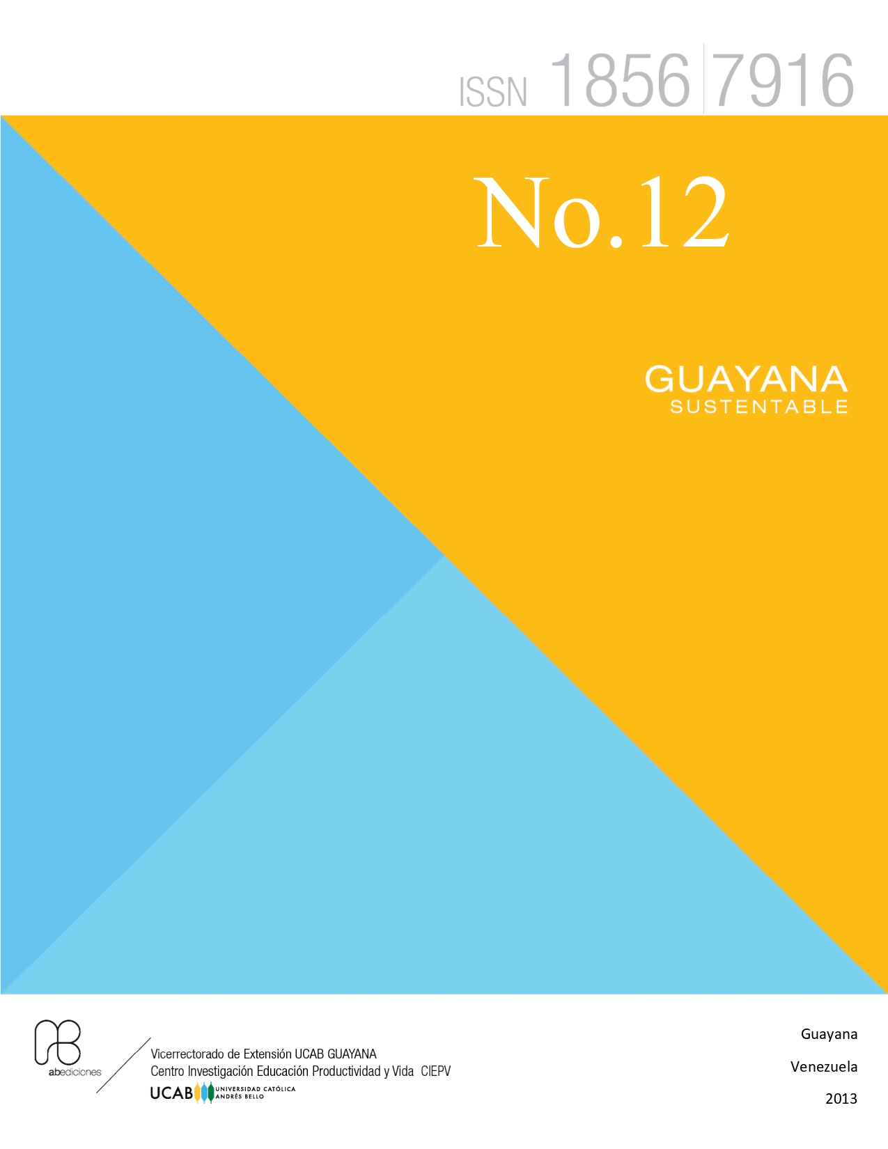                     Ver Vol. 12 Núm. 12 (2012): Guayana sustentable 12
                