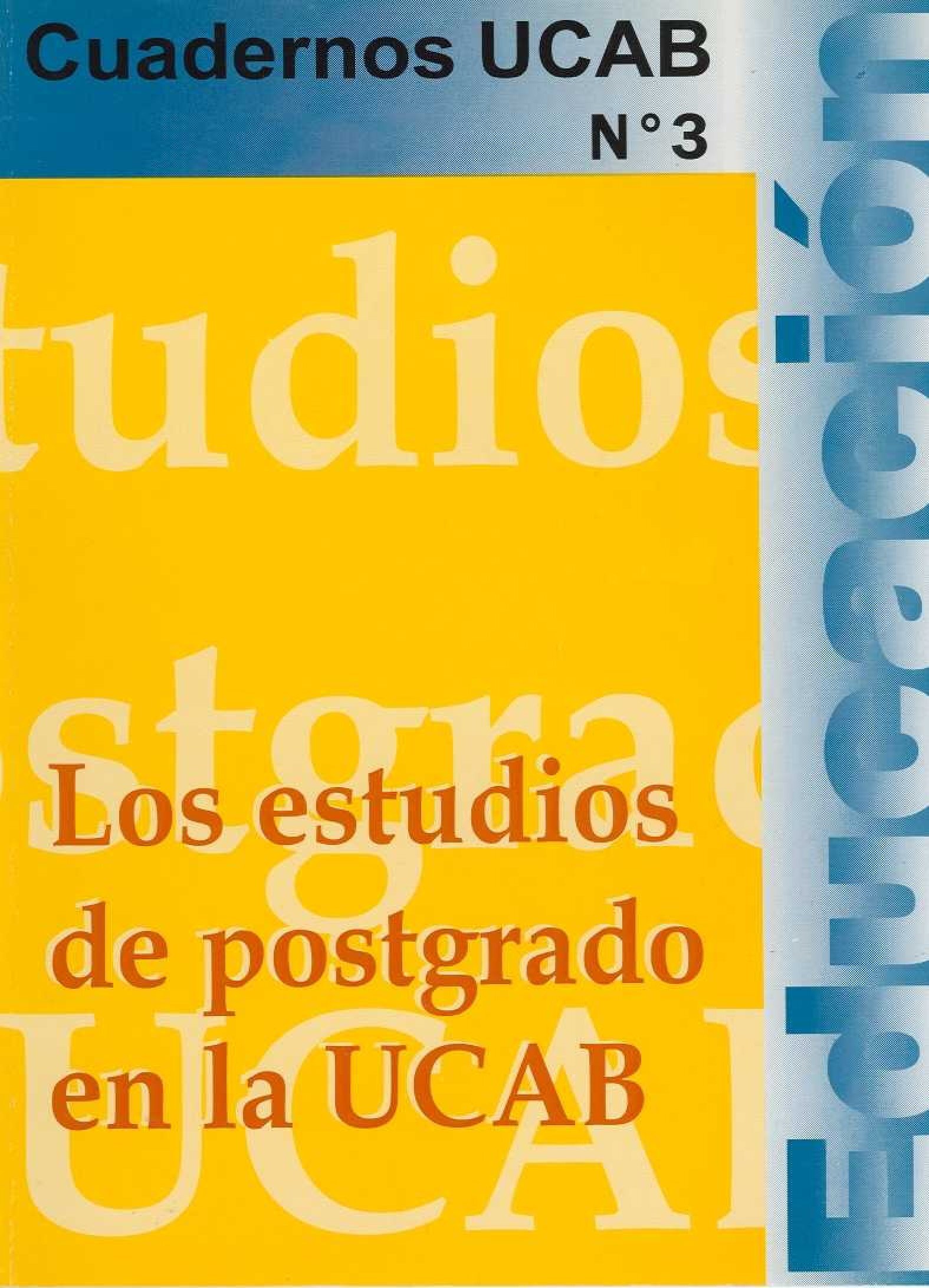                     Ver Núm. 3 (2000): LOS ESTUDIOS DE POSTGRADO EN LA UCAB
                